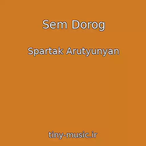 کاور آهنگ Sem Dorog از Spartak Arutyunyan