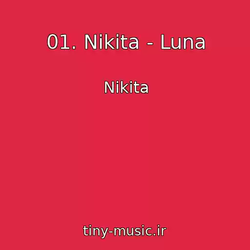 کاور آهنگ 01. Nikita - Luna از Nikita