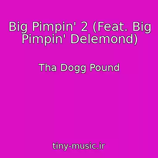 کاور آهنگ Big Pimpin' 2 (Feat. Big Pimpin' Delemond) از Tha Dogg Pound