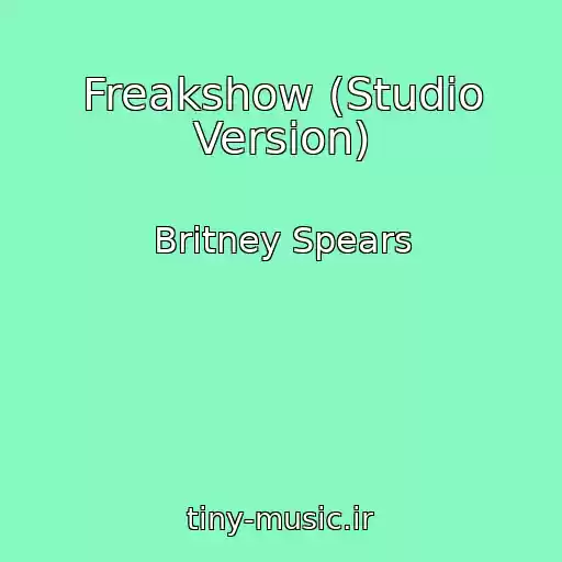 کاور آهنگ Freakshow (Studio Version) از Britney Spears