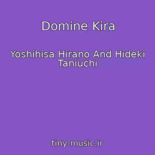 کاور آهنگ Domine Kira از Yoshihisa Hirano And Hideki Taniuchi
