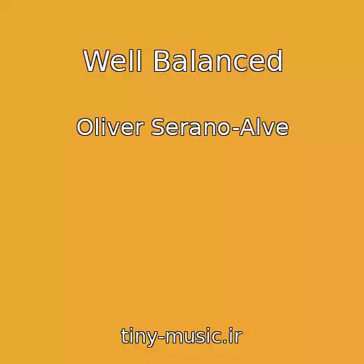 کاور آهنگ Well Balanced از Oliver Serano-Alve