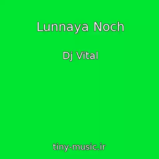 کاور آهنگ Lunnaya Noch از Dj Vital