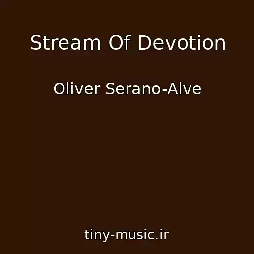 کاور آهنگ Stream Of Devotion از Oliver Serano-Alve