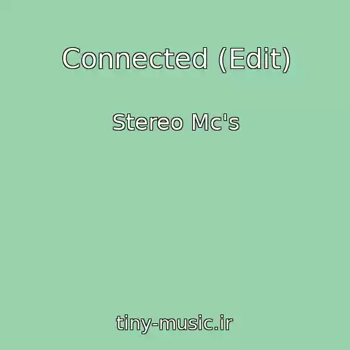 کاور آهنگ Connected (Edit) از Stereo Mc's