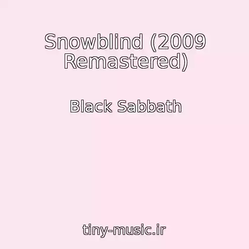 کاور آهنگ Snowblind (2009 Remastered) از Black Sabbath