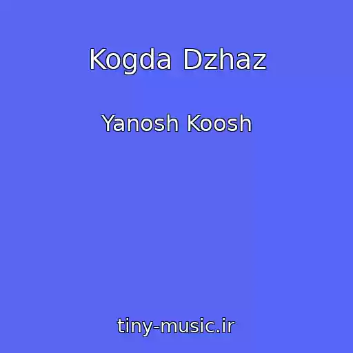 کاور آهنگ Kogda Dzhaz از Yanosh Koosh