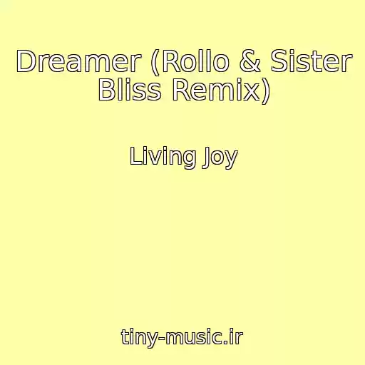 کاور آهنگ Dreamer (Rollo & Sister Bliss Remix) از Living Joy