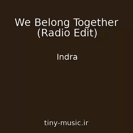کاور آهنگ We Belong Together (Radio Edit) از Indra