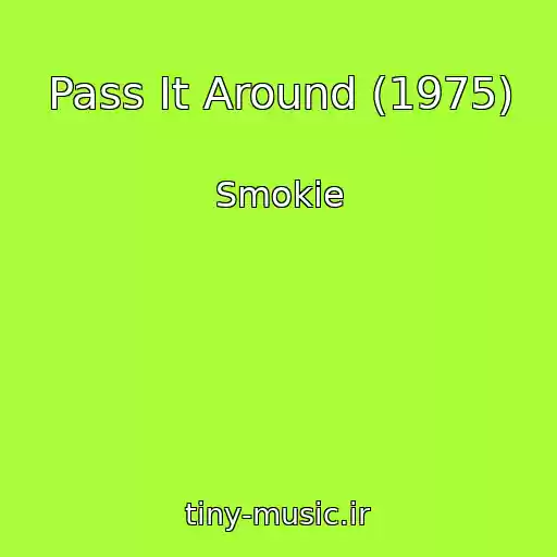 کاور آهنگ Pass It Around (1975) از Smokie