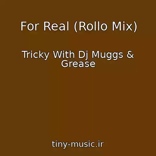 کاور آهنگ For Real (Rollo Mix) از Tricky With Dj Muggs & Grease
