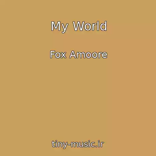 کاور آهنگ My World از Fox Amoore