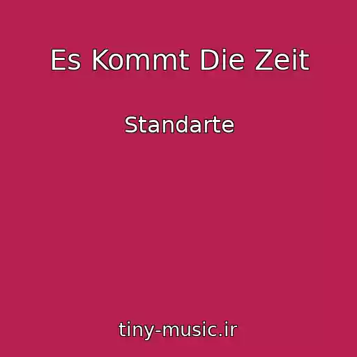 کاور آهنگ Es Kommt Die Zeit از Standarte