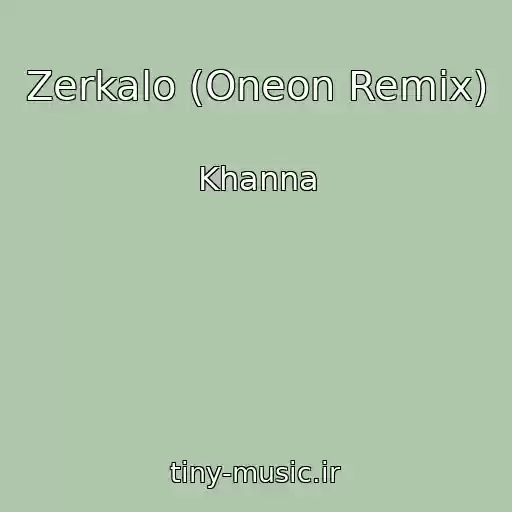 کاور آهنگ Zerkalo (Oneon Remix) از Khanna
