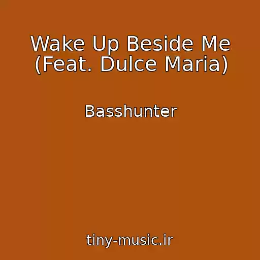 کاور آهنگ Wake Up Beside Me (Feat. Dulce Maria) از Basshunter