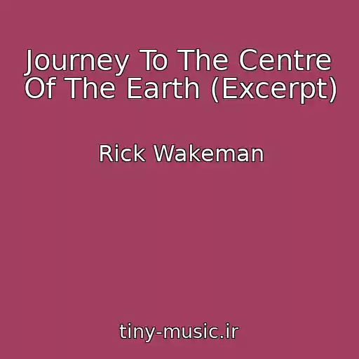 کاور آهنگ Journey To The Centre Of The Earth (Excerpt) از Rick Wakeman