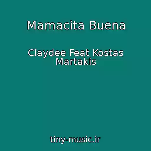 کاور آهنگ Mamacita Buena از Claydee Feat Kostas Martakis