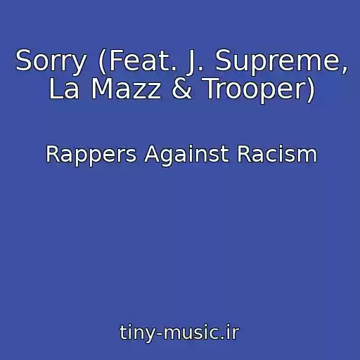 کاور آهنگ Sorry (Feat. J. Supreme, La Mazz & Trooper) از Rappers Against Racism