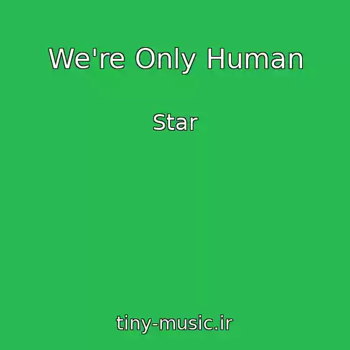 کاور آهنگ We're Only Human از Star