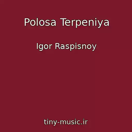 کاور آهنگ Polosa Terpeniya از Igor Raspisnoy