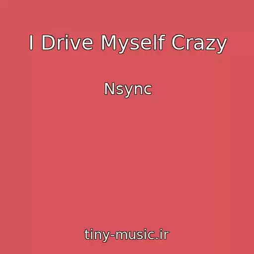 کاور آهنگ I Drive Myself Crazy از Nsync