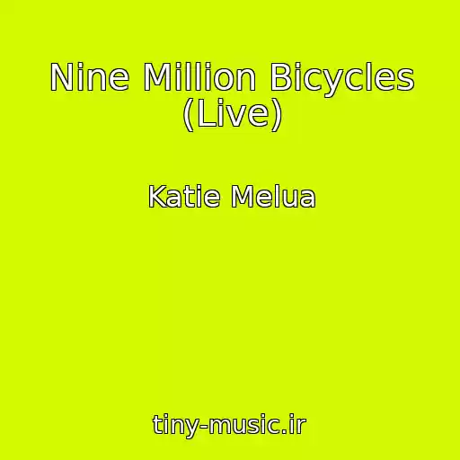 کاور آهنگ Nine Million Bicycles (Live) از Katie Melua