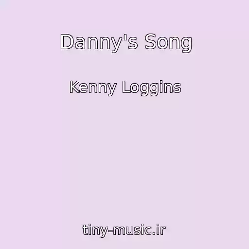 کاور آهنگ Danny's Song از Kenny Loggins