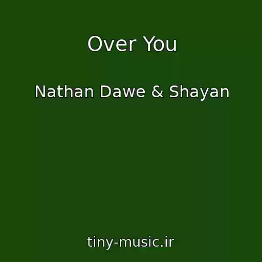 کاور آهنگ Over You از Nathan Dawe & Shayan