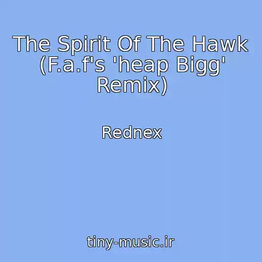 کاور آهنگ The Spirit Of The Hawk (F.a.f's 'heap Bigg' Remix) از Rednex