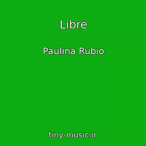 کاور آهنگ Libre از Paulina Rubio