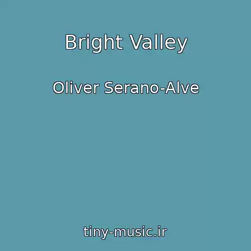 کاور آهنگ Bright Valley از Oliver Serano-Alve