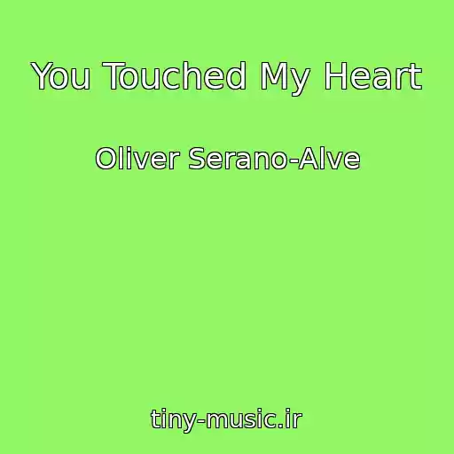 کاور آهنگ You Touched My Heart از Oliver Serano-Alve