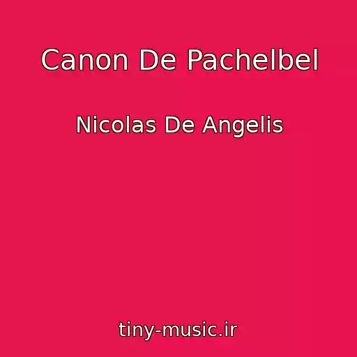 کاور آهنگ Canon De Pachelbel از Nicolas De Angelis