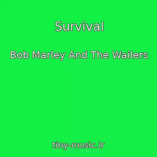کاور آهنگ Survival از Bob Marley And The Wailers