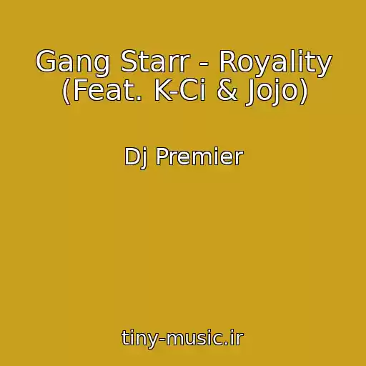 کاور آهنگ Gang Starr - Royality (Feat. K-Ci & Jojo) از Dj Premier