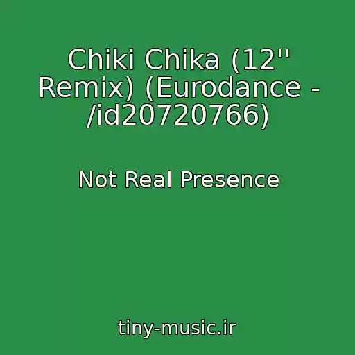 کاور آهنگ Chiki Chika (12'' Remix) (Eurodance - /id20720766) از Not Real Presence