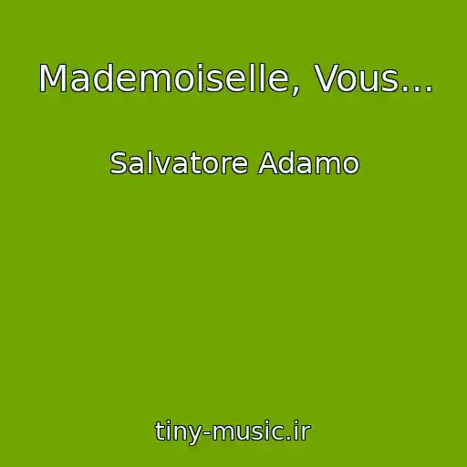کاور آهنگ Mademoiselle, Vous... از Salvatore Adamo