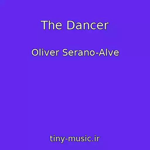 کاور آهنگ The Dancer از Oliver Serano-Alve