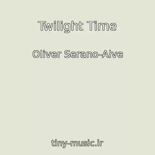 کاور آهنگ Twilight Time از Oliver Serano-Alve