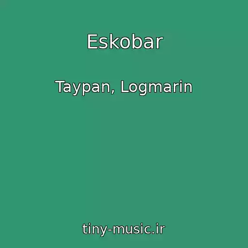 کاور آهنگ Eskobar از Taypan, Logmarin