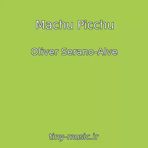 کاور آهنگ Machu Picchu از Oliver Serano-Alve