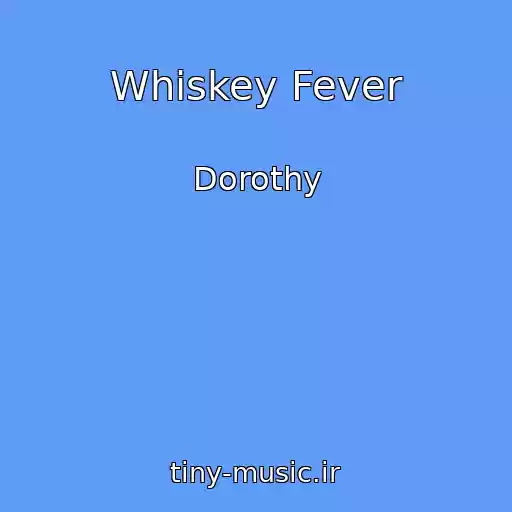 کاور آهنگ Whiskey Fever از Dorothy