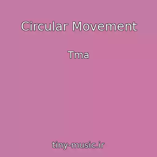 کاور آهنگ Circular Movement از Tma