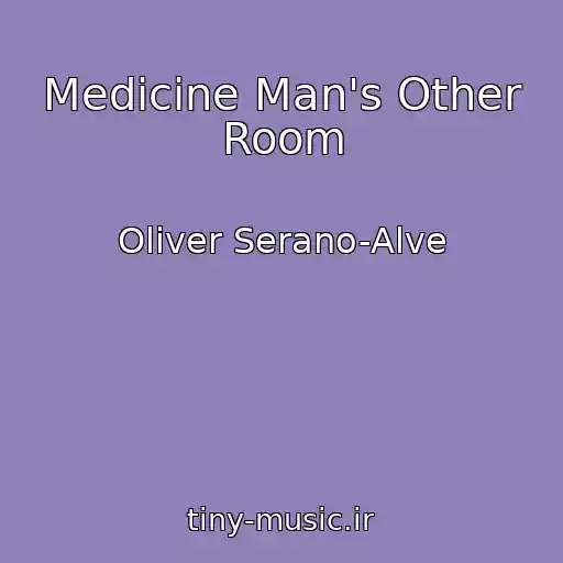 کاور آهنگ Medicine Man's Other Room از Oliver Serano-Alve