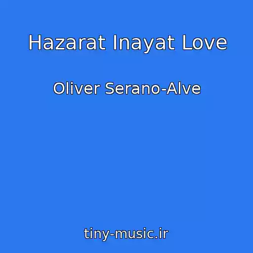 کاور آهنگ Hazarat Inayat Love از Oliver Serano-Alve