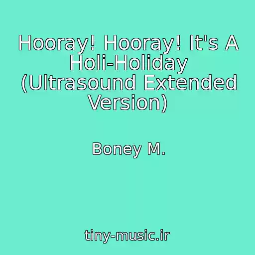 کاور آهنگ Hooray! Hooray! It's A Holi-Holiday (Ultrasound Extended Version) از Boney M.