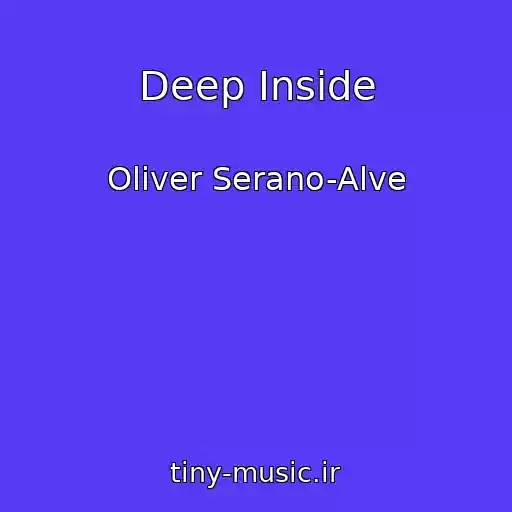 کاور آهنگ Deep Inside از Oliver Serano-Alve