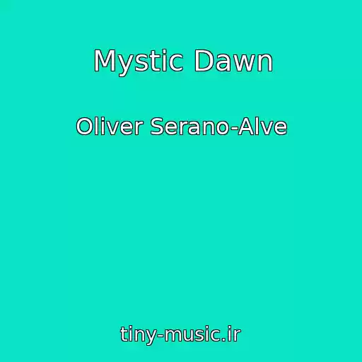 کاور آهنگ Mystic Dawn از Oliver Serano-Alve