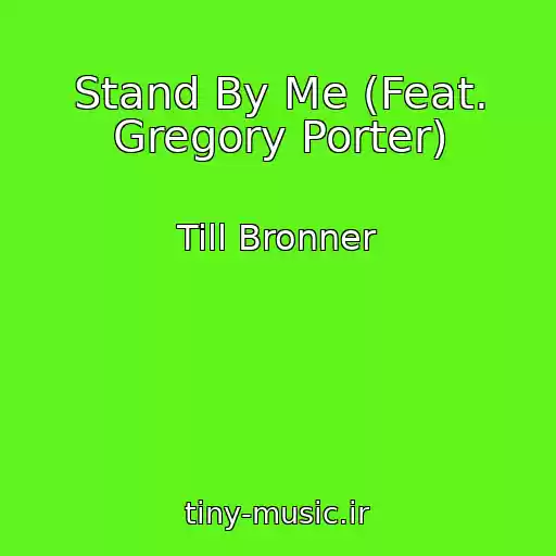 کاور آهنگ Stand By Me (Feat. Gregory Porter) از Till Bronner