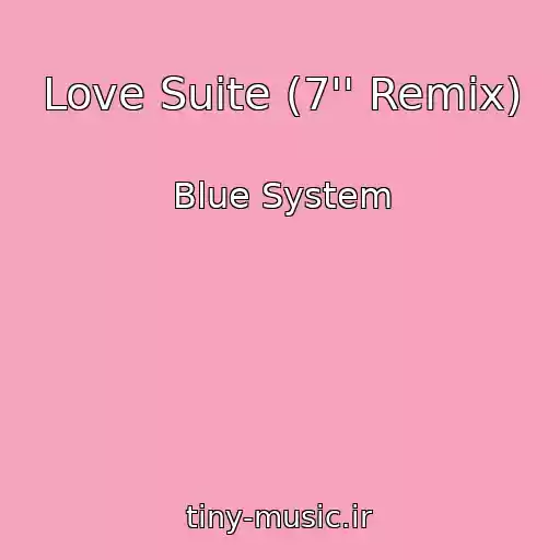 کاور آهنگ Love Suite (7'' Remix) از Blue System